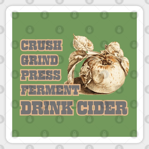 How To Cider. Crush, Grind, Press, Ferment. Classic Cider Style Sticker by SwagOMart